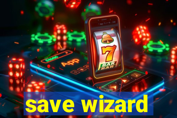 save wizard